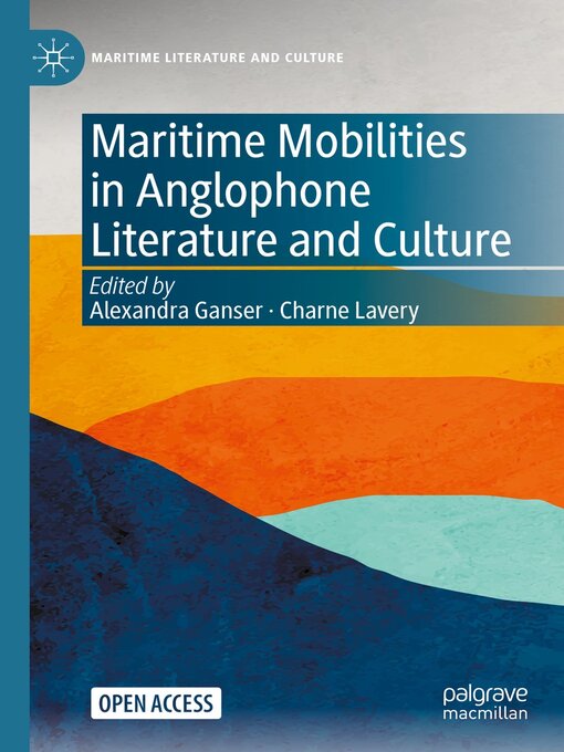 Title details for Maritime Mobilities in Anglophone Literature and Culture by Alexandra Ganser - Available